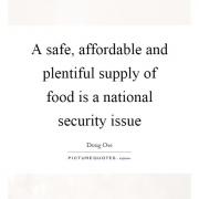 A safe affordable and plentiful supply of food is a national security issue quote 1