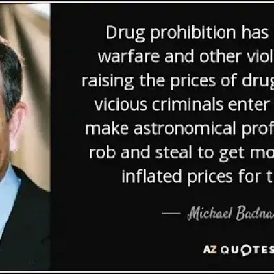 Quote drug prohibition has caused gang warfare and other violent crimes by raising the prices michael badnarik 1 51 02